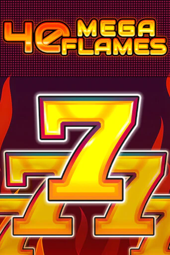 40 Mega Flames бесплатная демо игра онлайн казино | Покер Дом