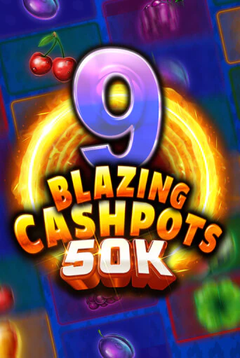 9 Blazing Cashpots 50K бесплатная демо игра онлайн казино | Покер Дом