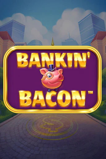 Bankin' Bacon бесплатная демо игра онлайн казино | Покер Дом