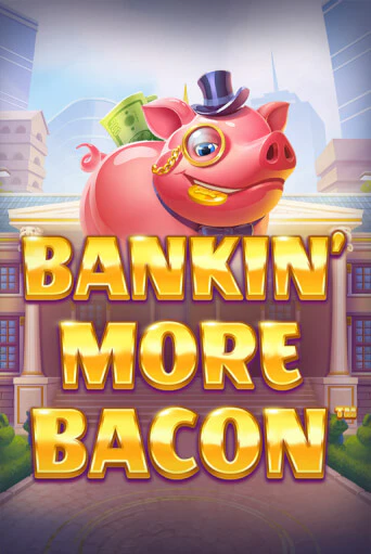 Bankin’ More Bacon бесплатная демо игра онлайн казино | Покер Дом