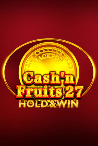 Cash'n Fruits 27 Hold And Win бесплатная демо игра онлайн казино | Покер Дом