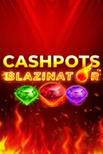 Cashpots Blazinator бесплатная демо игра онлайн казино | Покер Дом