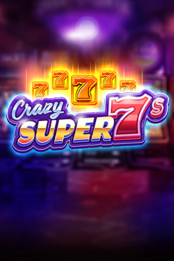 Crazy Super 7s бесплатная демо игра онлайн казино | Покер Дом