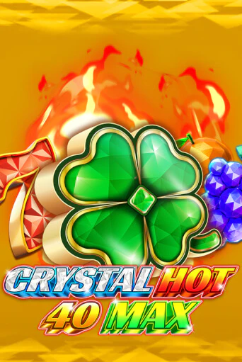 Crystal Hot 40 Max бесплатная демо игра онлайн казино | Покер Дом