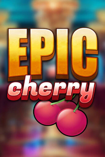 Epic Cherry1 бесплатная демо игра онлайн казино | Покер Дом