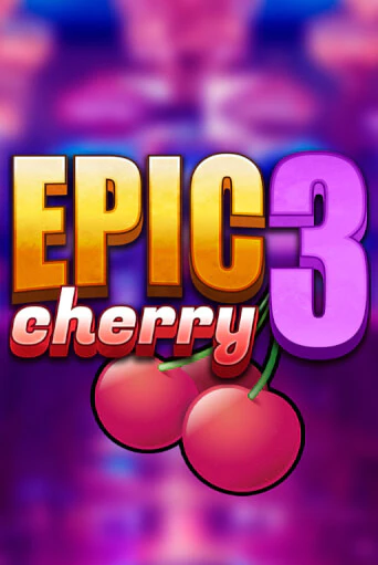 Epic Cherry 3 бесплатная демо игра онлайн казино | Покер Дом