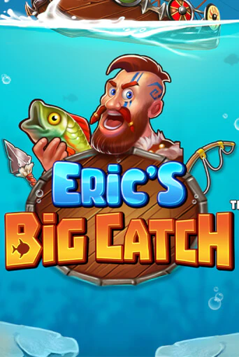 Eric’s Big Catch™ бесплатная демо игра онлайн казино | Покер Дом