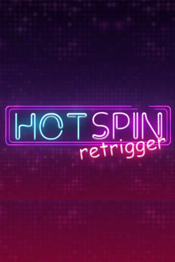 Hot Spin Retrigger бесплатная демо игра онлайн казино | Покер Дом