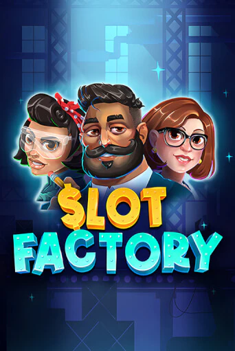 Slot Factory бесплатная демо игра онлайн казино | Покер Дом