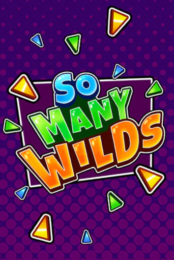 So Many Wilds бесплатная демо игра онлайн казино | Покер Дом