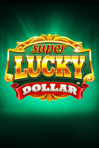 Super Lucky Dollar бесплатная демо игра онлайн казино | Покер Дом