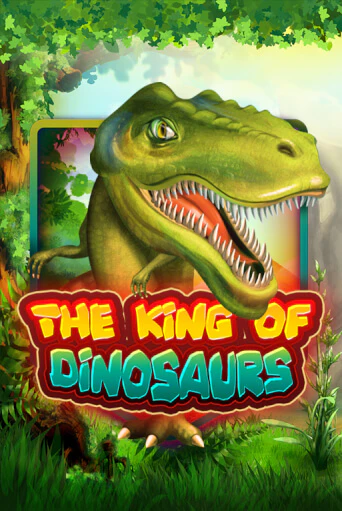 The King of Dinosaurs бесплатная демо игра онлайн казино | Покер Дом