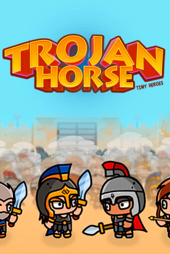 Trojan Horse Tiny Heroes бесплатная демо игра онлайн казино | Покер Дом