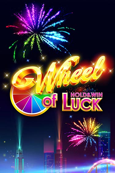 Wheel of Luck: Hold & Win бесплатная демо игра онлайн казино | Покер Дом