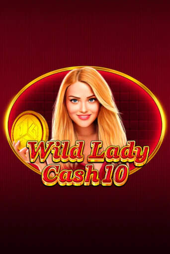 Wild Lady Cash 10 бесплатная демо игра онлайн казино | Покер Дом