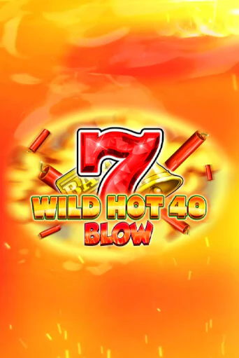 Wild Hot 40 Blow бесплатная демо игра онлайн казино | Покер Дом