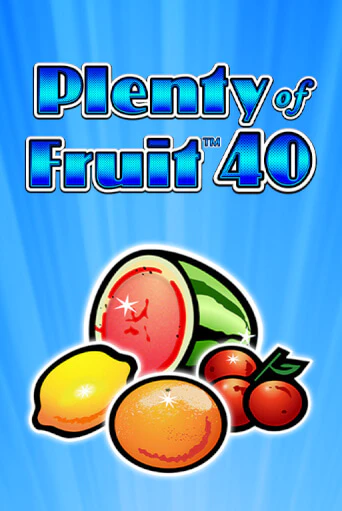 Plenty of Fruit 40 бесплатная демо игра онлайн казино | Покер Дом